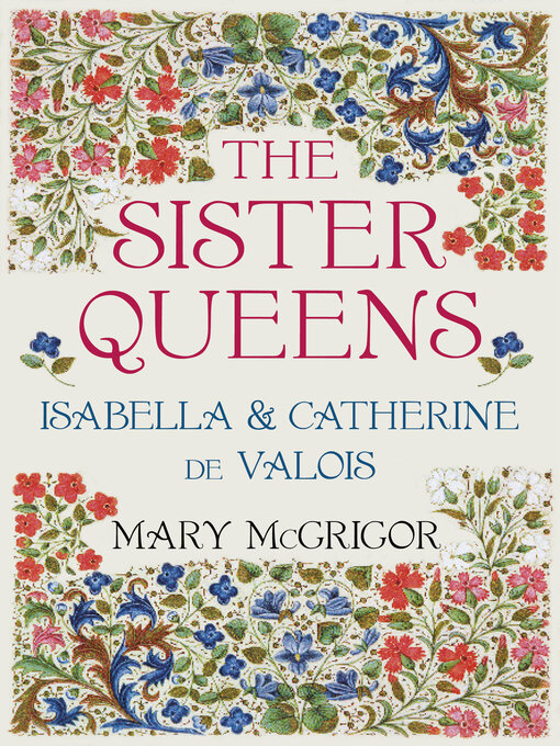 Title details for The Sister Queens by Mary McGrigor - Available